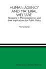 Human Agency and Material Welfare: Revisions in Microeconomics and their Implications for Public Policy - Book