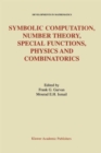 Symbolic Computation, Number Theory, Special Functions, Physics and Combinatorics - Book