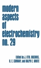 Modern Aspects of Electrochemistry : Volume 29 - Book