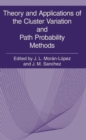 Theory and Applications of the Cluster Variation and Path Probability Methods - Book