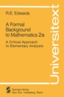 A Formal Background to Mathematics 2a : A Critical Approach to Elementary Analysis - eBook