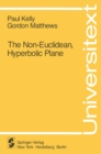 The Non-Euclidean, Hyperbolic Plane : Its Structure and Consistency - eBook