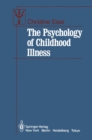 The Psychology of Childhood Illness - eBook