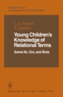 Young Children's Knowledge of Relational Terms : Some Ifs, Ors, and Buts - eBook