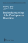 Psychopharmacology of the Developmental Disabilities - eBook