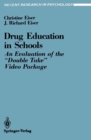 Drug Education in Schools : An Evaluation of the "Double Take" Video Package - eBook