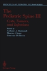The Pediatric Spine III : Cysts, Tumors, and Infections - eBook