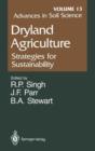 Advances in Soil Science : Dryland Agriculture: Strategies for Sustainability Volume 13 - Book