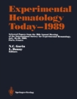 Experimental Hematology Today-1989 : Selected Papers from the 18th Annual Meeting of the International Society for Experimental Hematology, July 16-20, 1989, Paris, France - eBook