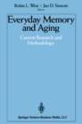 Everyday Memory and Aging : Current Research and Methodology - eBook