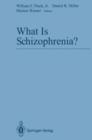 What Is Schizophrenia? - Book