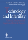 Technology and Infertility : Clinical, Psychosocial, Legal, and Ethical Aspects - eBook