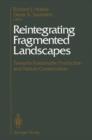 Reintegrating Fragmented Landscapes : Towards Sustainable Production and Nature Conservation - Book