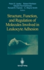 Structure, Function, and Regulation of Molecules Involved in Leukocyte Adhesion - Book