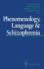 Phenomenology, Language & Schizophrenia - Book
