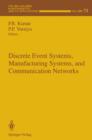 Discrete Event Systems, Manufacturing Systems, and Communication Networks - Book