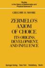 Zermelo’s Axiom of Choice : Its Origins, Development, and Influence - Book