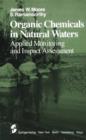Organic Chemicals in Natural Waters : Applied Monitoring and Impact Assessment - Book