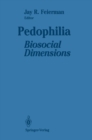 Pedophilia : Biosocial Dimensions - eBook