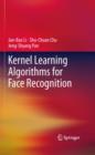 Kernel Learning Algorithms for Face Recognition - Book