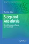 Sleep and Anesthesia : Neural Correlates in Theory and Experiment - Book