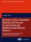 Mechanics of Time-Dependent Materials and Processes in Conventional and Multifunctional Materials, Volume 3 : Proceedings of the 2011 Annual Conference on Experimental and Applied Mechanics - Book