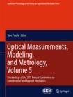 Optical Measurements, Modeling, and Metrology, Volume 5 : Proceedings of the 2011 Annual Conference on Experimental and Applied Mechanics - eBook