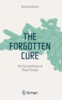 The Forgotten Cure : The Past and Future of Phage Therapy - Book