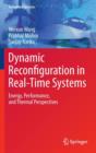 Dynamic Reconfiguration in Real-Time Systems : Energy, Performance, and Thermal Perspectives - Book