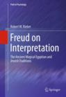 Freud on Interpretation : The Ancient Magical Egyptian and Jewish Traditions - eBook