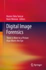 Digital Image Forensics : There is More to a Picture Than Meets the Eye - Book