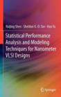 Statistical Performance Analysis and Modeling Techniques for Nanometer VLSI Designs - Book