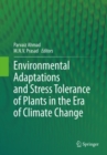 Environmental Adaptations and Stress Tolerance of Plants in the Era of Climate Change - eBook