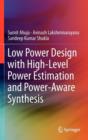 Low Power Design with High-Level Power Estimation and Power-Aware Synthesis - Book