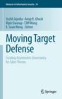 Moving Target Defense : Creating Asymmetric Uncertainty for Cyber Threats - Book