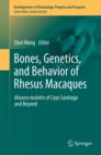 Bones, Genetics, and Behavior of Rhesus Macaques : Macaca Mulatta of Cayo Santiago and Beyond - Book