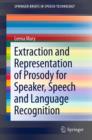 Extraction and Representation of Prosody for Speaker, Speech and Language Recognition - eBook