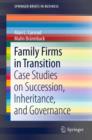 Family Firms in Transition : Case Studies on Succession, Inheritance, and Governance - eBook