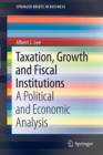 Taxation, Growth and Fiscal Institutions : A Political and Economic Analysis - Book