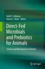 Direct-Fed Microbials and Prebiotics for Animals : Science and Mechanisms of Action - Book