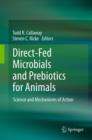 Direct-Fed Microbials and Prebiotics for Animals : Science and Mechanisms of Action - eBook