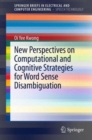 New Perspectives on Computational and Cognitive Strategies for Word Sense Disambiguation - Book
