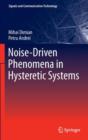 Noise-Driven Phenomena in Hysteretic Systems - Book