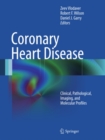 Coronary Heart Disease : Clinical, Pathological, Imaging, and Molecular Profiles - eBook