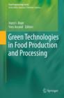 Green Technologies in Food Production and Processing - Book