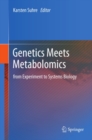 Genetics Meets Metabolomics : from Experiment to Systems Biology - eBook