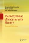 Thermodynamics of Materials with Memory : Theory and Applications - eBook