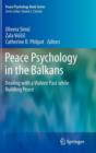 Peace Psychology in the Balkans : Dealing with a Violent Past While Building Peace - Book