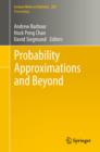 Probability Approximations and Beyond - Book