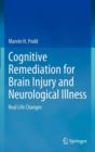 Cognitive Remediation for Brain Injury and Neurological Illness : Real Life Changes - Book